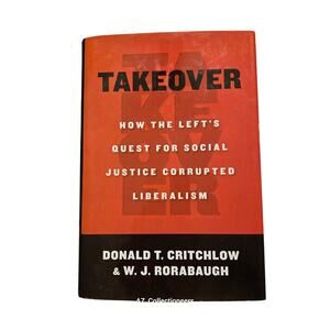 Takeover by Donald T. Critchlow 1610170598 isi books